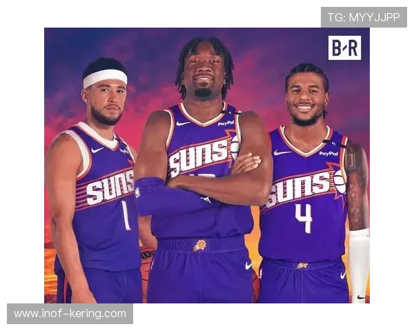 菲尼克斯太阳迎战劲敌全力冲击季后赛目标展现团队实力